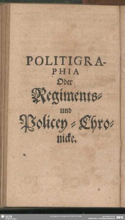 Politigraphia Oder Regiments- und Policey-Chronicke