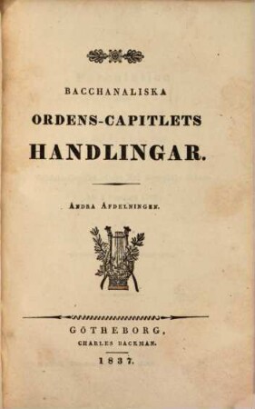 C. M. Bellmans Samlade Skrifter. 4, Bacchanaliska ordens-capitlets handlingar ; 2