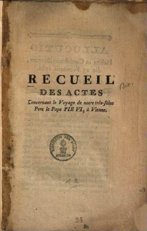 Recueil Des Actes Concernant le Voyage de notre très-saint Pere le Pape Pie VI, à Vienne