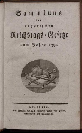 Sammlung der ungarischen Reichtags-Gesetze vom Jahre 1791