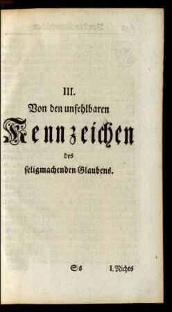 III. Von den unfehlbaren Kennzeichen Des seligmachenden Glaubens