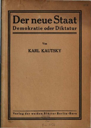 Der neue Staat : Demokratie oder Diktatur?