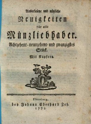 Auserlesene und nützliche Neuigkeiten für alle Münzliebhaber. 18/20. 1771