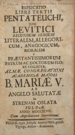 Explicatio libri tertii Pentateuchi, sive Levitici secundum sensum literalem, allegoricum, anagogicum, moralem