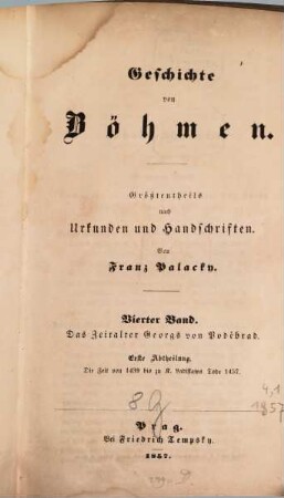 Geschichte von Böhmen : größtentheils nach Urkunden und Handschriften, 4. Das Zeitalter Georgs von Poděbrad ; 1. Die Zeit von 1439 bis zu K. Ladislaws Tode 1457