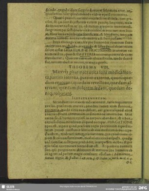 Theorema VIII. Materia pharmaceutica sunt medicamenta partim interna, partim externa, quoru[m] quaedam evacuant, quaedam revellunt, quaedam alterant, quaedam dolorem sedant, quaedam deniq[ue] roborant