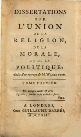 Dissertations Sur L'Union De La Religion, De La Morale, Et De La Politique, 1