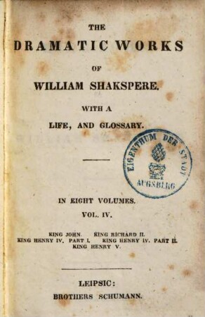 The dramatic works of Shakspeare : With a life, and glossary ; Eight volumes. 4