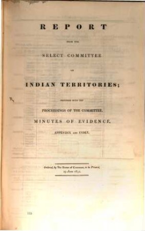 Report from the Select Committee on Indian Territories : together with the proceedings of the Committee, minutes of evidence and appendix. 1852