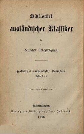 Ludwig Holberg's ausgewählte Komödien. 1