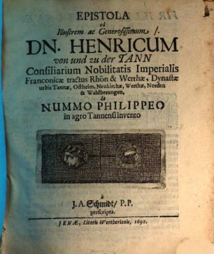 Epistola ad Henricum von u. zu der Tann, de nummo Philippeo, in agro Tannensi invento