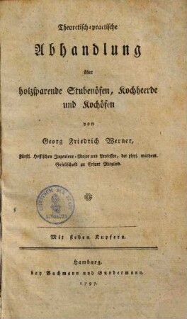 Theoretisch-praktische Abhandlung über holzsparende Stubenöfen, Kochheerde & Kochöfen