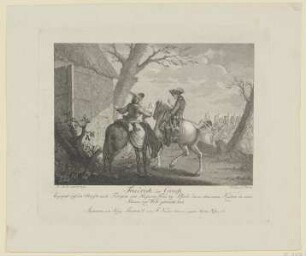 Friedrich der Grosse begegnet auf den Marsch nach Torgau eine Husaren Frau zu Pferde