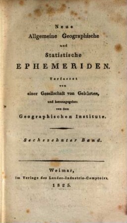Neue allgemeine geographische und statistische Ephemeriden. 16. 1825
