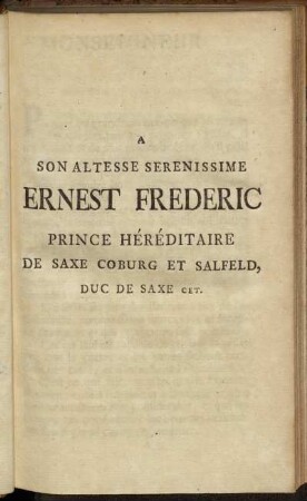 A Son Altesse Serenissime Ernest Frederic Prince Héréditaire de Saxe Coburg et Salfeld, Duc de Saxe cet.