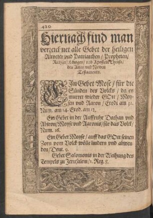 Hiernach find man verzeichnet alle Gebet der heiligen Altveter und Patriarchen/ Propheten/ Richter/ Königen/ und Aposteln Christi/ des Alten und Newen Testaments.