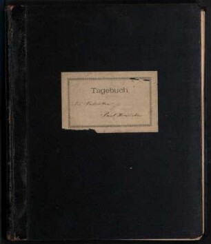 Tagebuch für den Seekadetten Paul Hoenicke, geschrieben u.a. auf der S.M.S. "Stein" (1901-1902), S.M.S. "Kaiser Barbarossa" (1903)