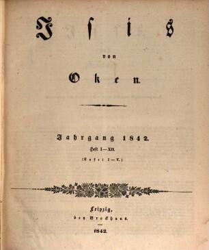 Isis : encyclopädische Zeitschrift, vorzügl. für Naturgeschichte, vergleichende Anatomie u. Physiologie. 1842, 1842