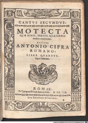 MOTECTA QVAE BINIS, TERNIS, QVATERNIS vocibus concinuntur. AVCTORE ANTONIO CIFRA ROMANO. LIBER QVARTVS. Opus Octauum