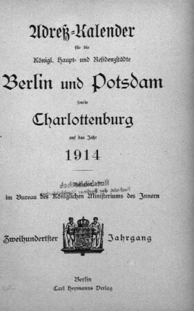 200.1914: Adreß-Kalender für die königl. Haupt- und Residenzstädte Berlin und Potsdam, sowie Charlottenburg : auf das Jahr ...