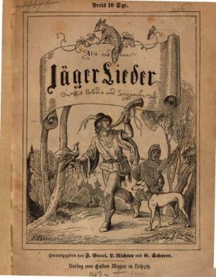 Alte und neue Jägerlieder : mit Bildern und Singweisen
