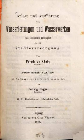 Anlage und Ausführung von Wasserleitungen und Wasserwerken : mit besonderer Rücksicht auf die Städteversorgung