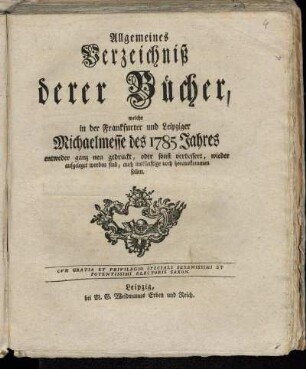 1785,2: Allgemeines Verzeichniß derer Bücher, welche in der Frankfurter und Leipziger Michaelmesse des 1785 Jahres
