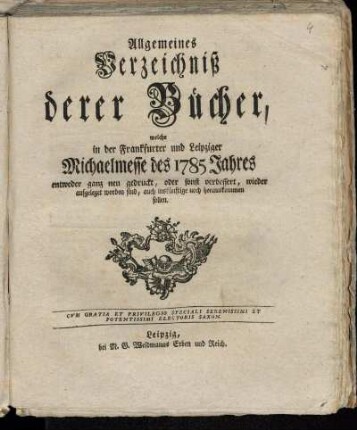 1785,2: Allgemeines Verzeichniß derer Bücher, welche in der Frankfurter und Leipziger Michaelmesse des 1785 Jahres