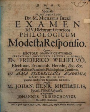 Ad speciale ... Michaelis Beckii Examen XIV. dictorum Geneseos philologicum modesta responsio
