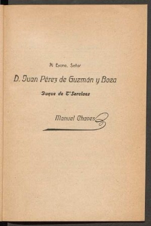 [Dedicatoria] A D. Juan Pérez de Guzmán y Boza