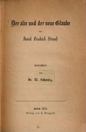 Der alte und der neue Glaube von David Friedrich Strauß