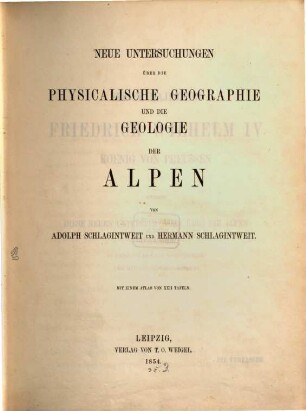 Neue Untersuchungen über die physicalische Geographie und die Geologie der Alpen : Mit e. Atlas von 22 Taf.