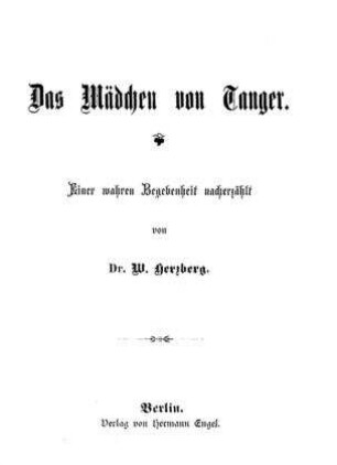 Das Mädchen von Tanger / einer wahren Begebenheit nacherzählt von W. Herzberg