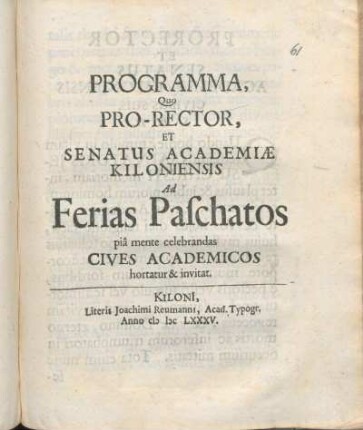 Programma, Quo Pro-Rector, Et Senatus Academiæ Kiloniensis Ad Ferias Paschatos pia mente celebrandas Cives Academicos hortatur & invitat