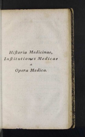 Historia Medicinae, Institutiones Medicae et Opera Medica.