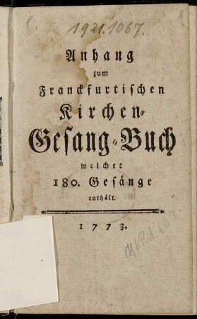 Anhang zum Franckfurtischen Kirchen-Gesang-Buch : welcher 180. Gesänge enthält