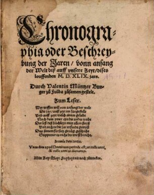 Chronographia oder Beschreybung der Jaren, vonn anfang der Welt biß auff vnsere Zeyt, dises louffenden M.D.XLIX. jars
