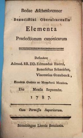 Bedae Aschenbrenner Benedictini Oberaltacensis Elementa Praelectionum canonicarum. 1, Prolegomena Complectens