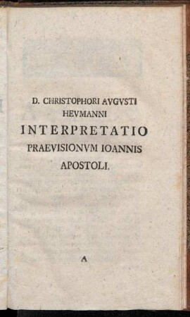 D. Christophori Augusti Hevmanni Interpretatio Praevisionum Ioannis Apostoli.