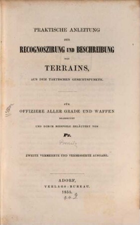 Praktische Anleitung zur Recognoszierung und Beschreibung des Terrains aus dem taktischen Gesichtspunkte : für Officiere aller Grade und Waffen bearbeitet und durch Beispiele erläutert