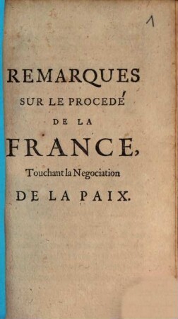 Remarques Sur Le Procedé De La France, Touchant la Negociation De La Paix