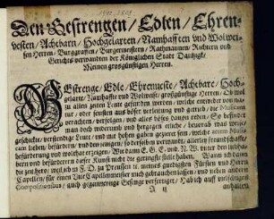Den Gestrengen ... Herren Burggraffen, Burgermeistern, Rathmannen, Richtern und Gerichtsverwandten der Königlichen Stadt Dantzigk