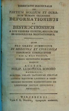 Dissertatio inauguralis de partium mollium et durarum humani organismi deformationibus et destructionibus, a lue venerca exortis, adiunctis de gonorrhoea meditationibus