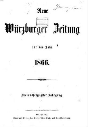 Neue Würzburger Zeitung : Würzburger Abend-Zeitung ; Würzburger Anzeiger und Handelsblatt. 1866,1/6 = Jg. 63