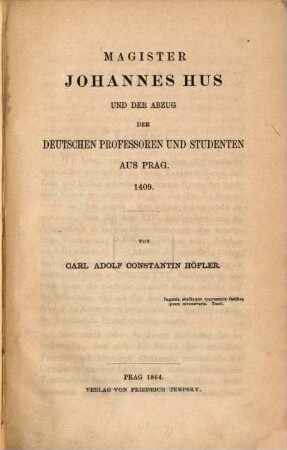 Magister Johannes Hus und der Abzug der deutschen Professoren und Studenten aus Prag 1409