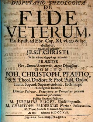 Disp. theol. de fide Veterum, ex epist. ad Ebr. cap. XI. vs. 20. & seqq. deducta