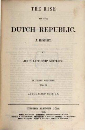 The rise of the Dutch republic : a history ; in three volumes. 3