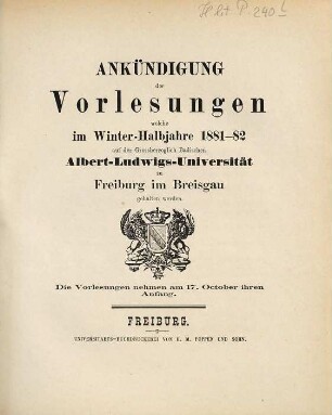 Ankündigung der Vorlesungen der Badischen Albert-Ludwigs-Universität Freiburg im Breisgau. 1881/82. WH