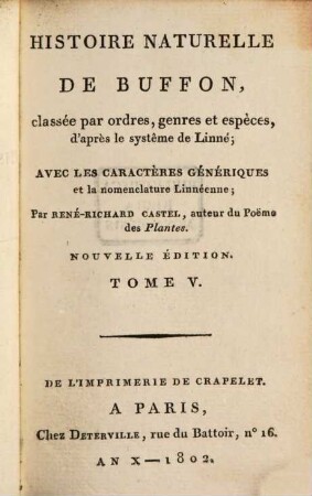 Histoire Naturelle De Buffon : classée par ordres, genres et espèces, d'après le système de Linnée ; avec les Caractères génériques et la nomenclature Linnéenne, 5. Quadrupedes ; T. 2