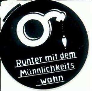 Frauen gegen Männlichkeitswahn